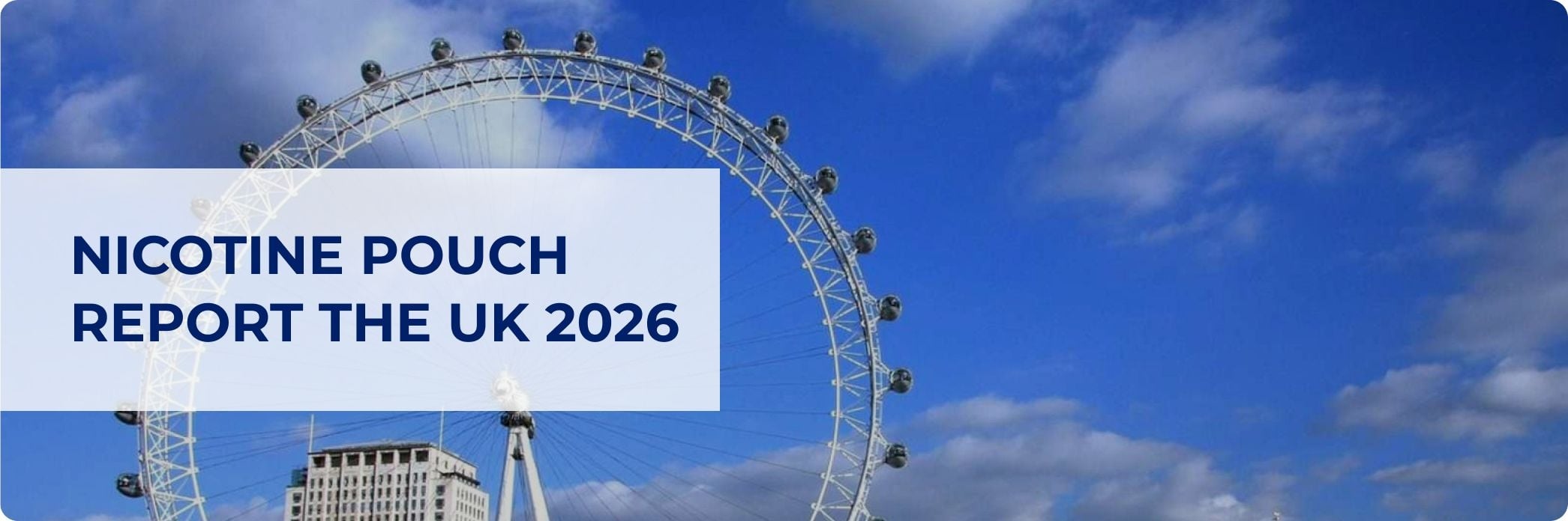 London Eye against blue sky, text reads "Nicotine Pouch Report The UK 2026"