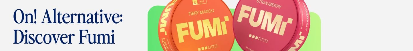 fumi nicotine pouch cans, an on! alternative